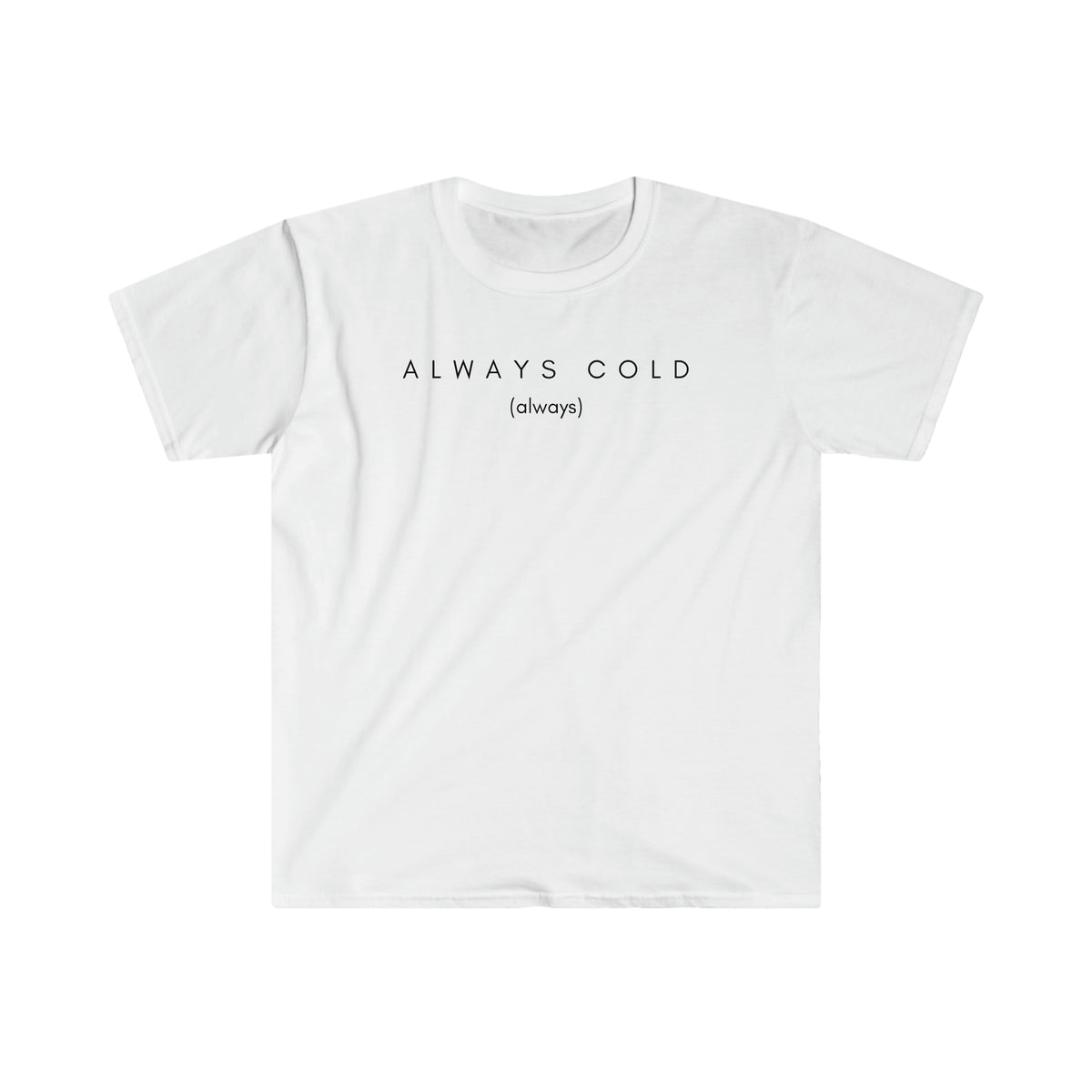 ALWAYS COLD