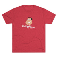 Load image into Gallery viewer, NO GIGGITY, NO DOUBT
