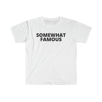 Load image into Gallery viewer, SOMEWHAT FAMOUS
