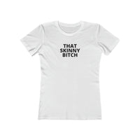 Load image into Gallery viewer, THAT SKINNY BITCH
