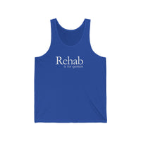Load image into Gallery viewer, REHAB IS FOR QUITTERS
