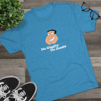 Load image into Gallery viewer, NO GIGGITY, NO DOUBT
