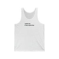 Load image into Gallery viewer, IT WAS A GOOD DAY
