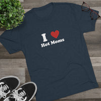 Load image into Gallery viewer, I LOVE HOT MOMS
