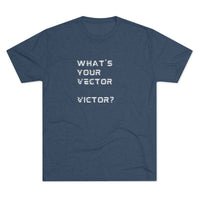 Load image into Gallery viewer, WHAT'S YOUR VECTOR VICTOR?
