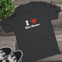 Load image into Gallery viewer, I LOVE HOT MOMS
