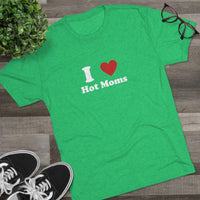 Load image into Gallery viewer, I LOVE HOT MOMS
