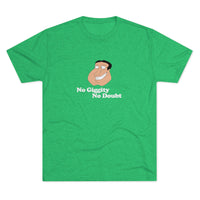 Load image into Gallery viewer, NO GIGGITY, NO DOUBT
