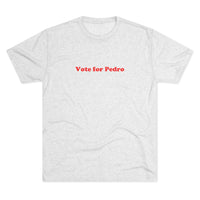 Load image into Gallery viewer, VOTE FOR PEDRO
