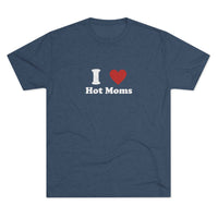 Load image into Gallery viewer, I LOVE HOT MOMS
