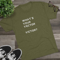 Load image into Gallery viewer, WHAT'S YOUR VECTOR VICTOR?

