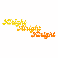 Load image into Gallery viewer, ALRIGHT ALRIGHT ALRIGHT
