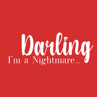 Load image into Gallery viewer, DARLING I&#39;M A NIGHTMARE
