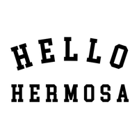 Load image into Gallery viewer, HELLO HERMOSA
