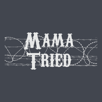 Load image into Gallery viewer, MAMA TRIED
