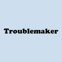 Load image into Gallery viewer, TROUBLEMAKER
