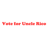 Load image into Gallery viewer, VOTE FOR UNCLE RICO
