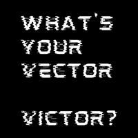 Load image into Gallery viewer, WHAT&#39;S YOUR VECTOR VICTOR?
