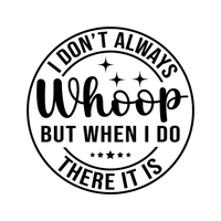 Load image into Gallery viewer, WHOOP! THERE IT IS
